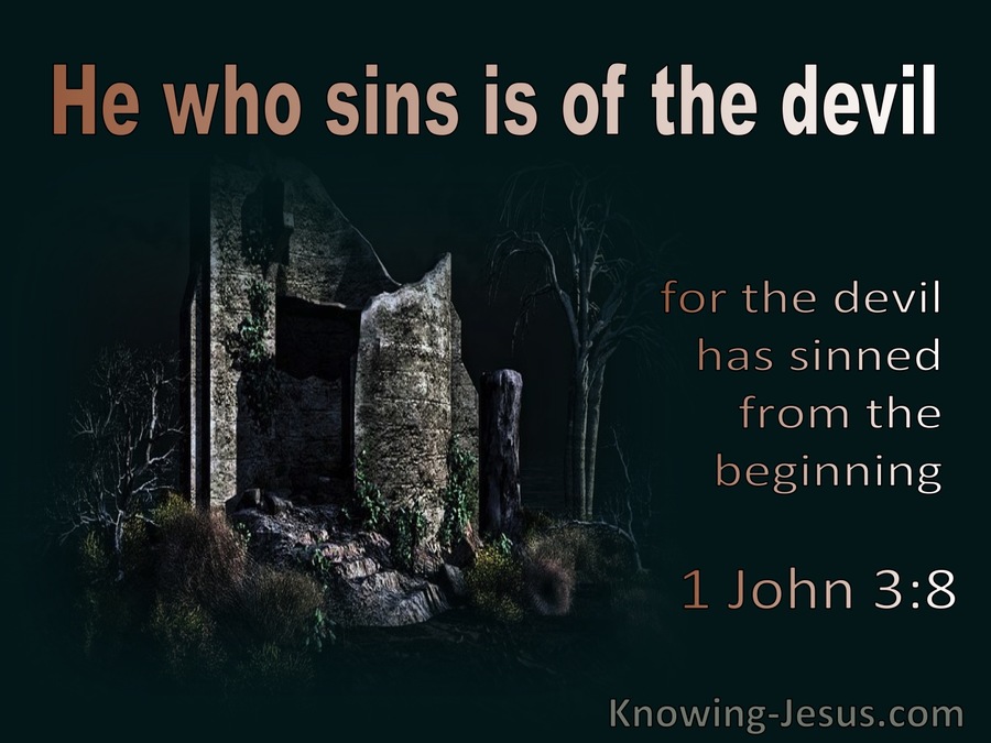 1 John 3:8 He Who Is Of The Devil Who Has Sinned From The Beginning (brown)